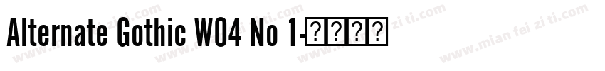 Alternate Gothic W04 No 1字体转换